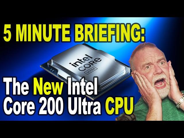 NEW Desktop CPUs!  Intel Core 200 Ultra Series - What You Need to Know in Only 5 Minutes!