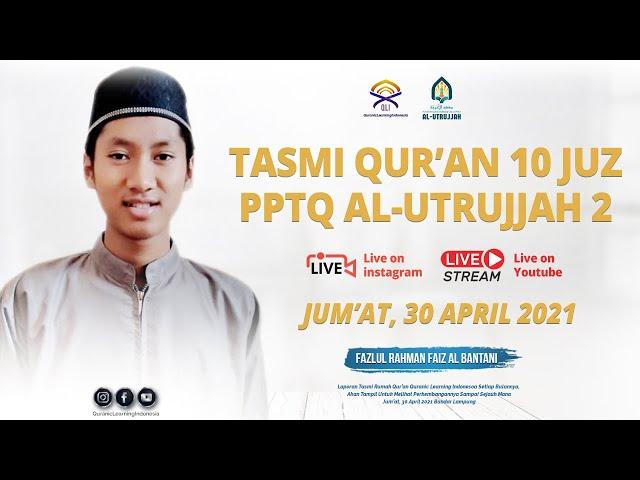 UJIAN TASMI 10 JUZZZ MUTQIN I Fazlul Rahman Faiz Al-Bantani I Quranic Learning Indonesia