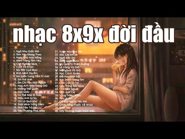 Nhạc 8x9x Đời Đầu (Có Lời) - Playlist 40 bản nhạc 8x 9x đời đầu cover ACOUSTIC CỰC CHILL HAY NHẤT