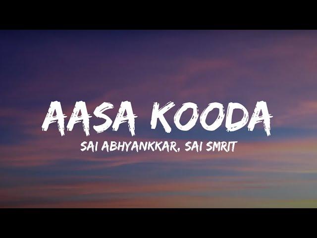 Aasa Kooda - Sai Abhyankkar, Sai Smriti (Lyrics video)