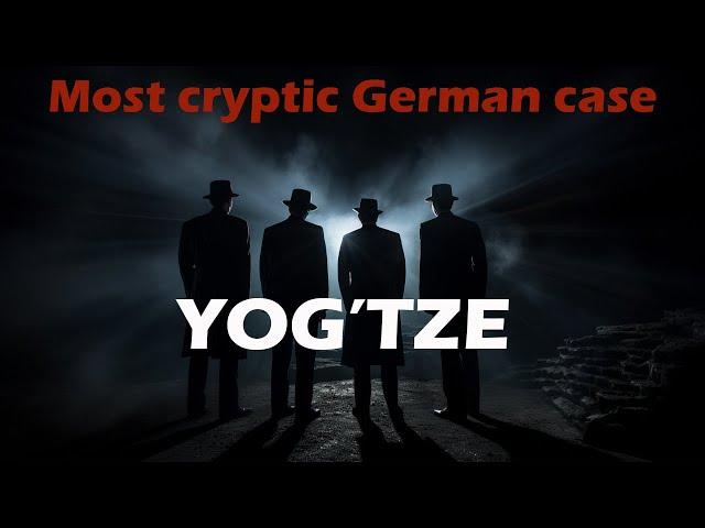 YOGTZE - mysterious unsolved case