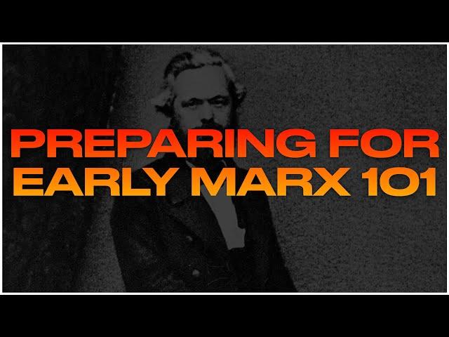 PREPARING FOR EARLY MARX 101 (w/ Dimitri Crooijmans)