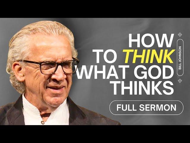 Renew Your Mind to See with Eyes of Faith - Bill Johnson Sermon | Bethel Church