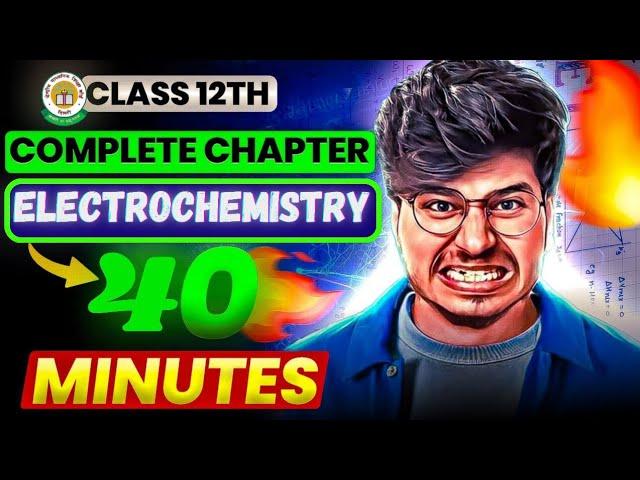 ELECTROCHEMISTRY ONE SHOT COMPLETE CHAPTER IN 40 MIN  CLASS 12 CHEMISTRY || MUNIL SIR 30 MIN SERIES