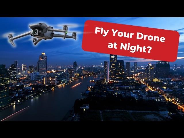 Can I Fly My Drone At Night?