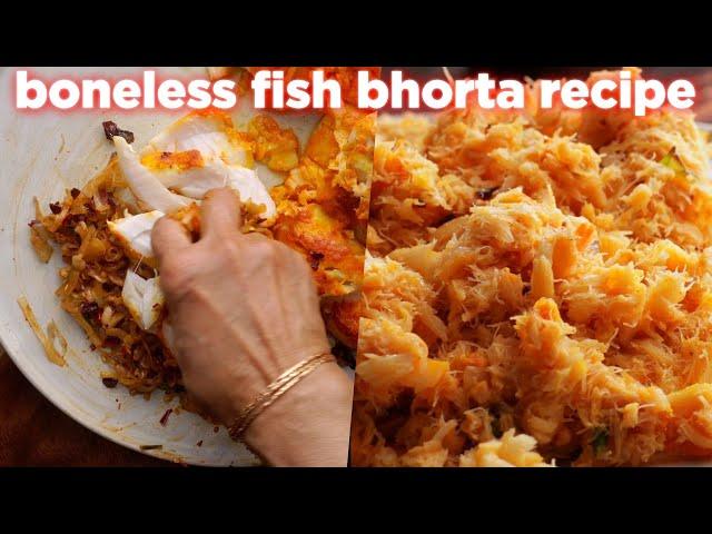 Mouthwatering fish bhorta recipe