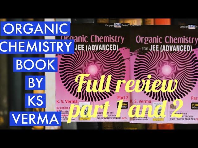 Cengege Organic Chemistry by KS Verma part : 1 & 2 || Bookreview || ksverma || edfix school