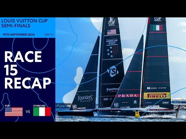 Louis Vuitton Cup Semi-Finals Race 15 Recap - NYYC American Magic vs Luna Rossa Prada Pirelli