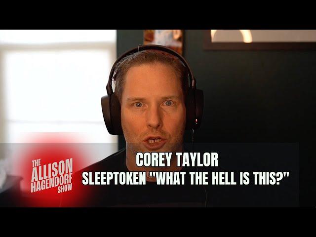 COREY TAYLOR - Sleeptoken "What the hell is this?" - The Allison Hagendorf Show