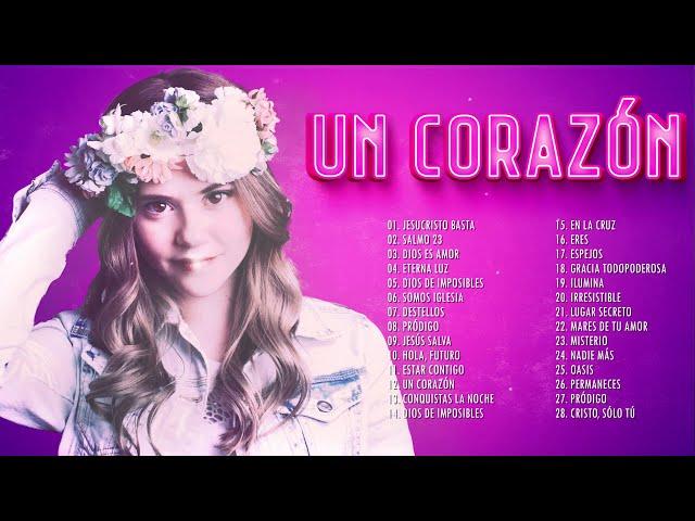 LO MEJOR DE UN CORAZÓN EN ADORACION- UN CORAZÓN SUS MEJORES EXITOS- ALABANZAS CRISTIANAS MIX