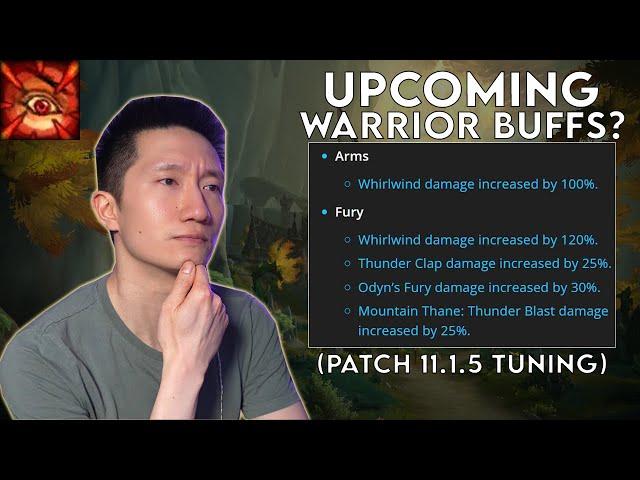Upcoming Warrior Buffs?? - My Thoughts! (Patch 11.1.5 - May 27th/28th Tuning)