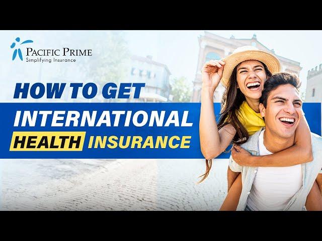 How To Get International Health Insurance