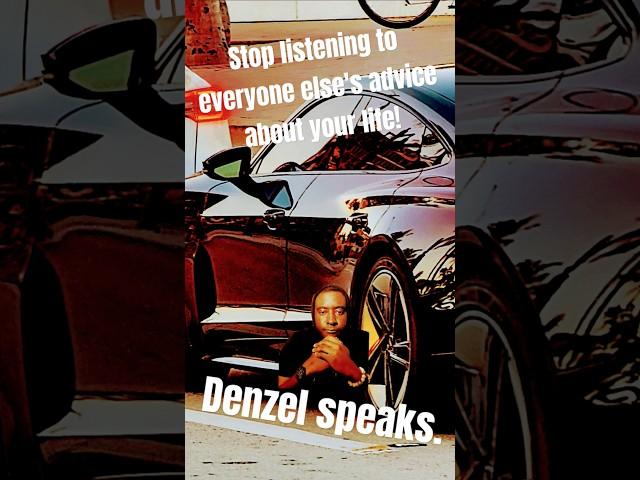 Stop listening to everyone else's advice about your life. Denzel speaks. #denzel! #motivationals!