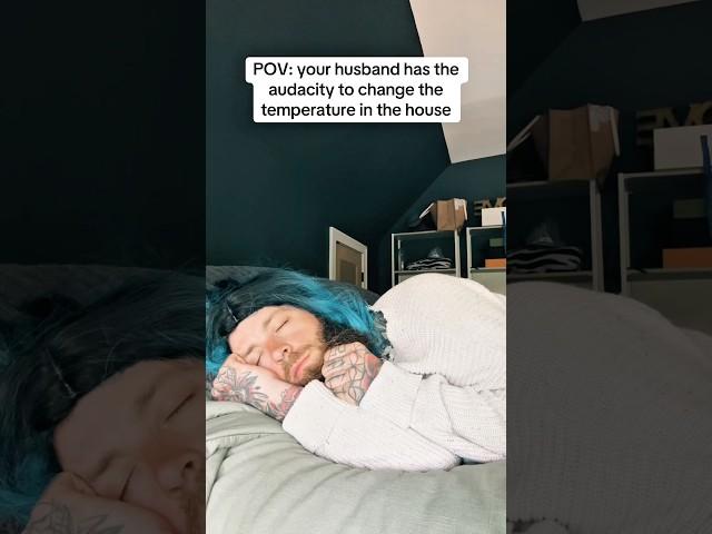 POV: your husband has the audacity to change the temperature in the house 🫢 #relationship #marriage