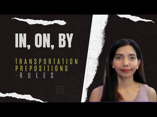 In, On, By: Transportation Prepositions: Rules to remember.