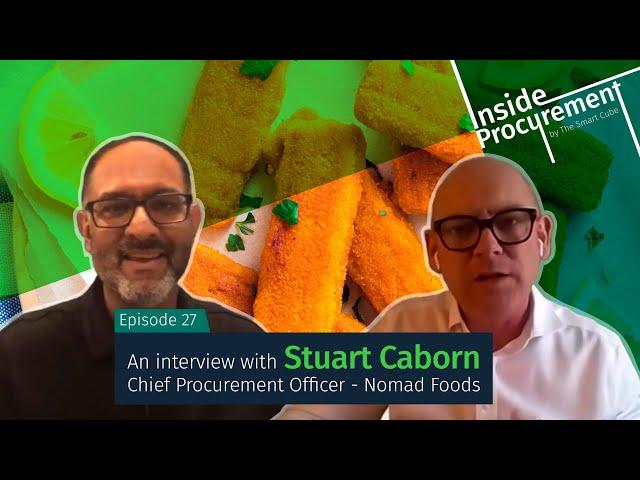 Episode 27: An interview with Stuart Caborn, Chief Procurement Officer - Nomad Foods
