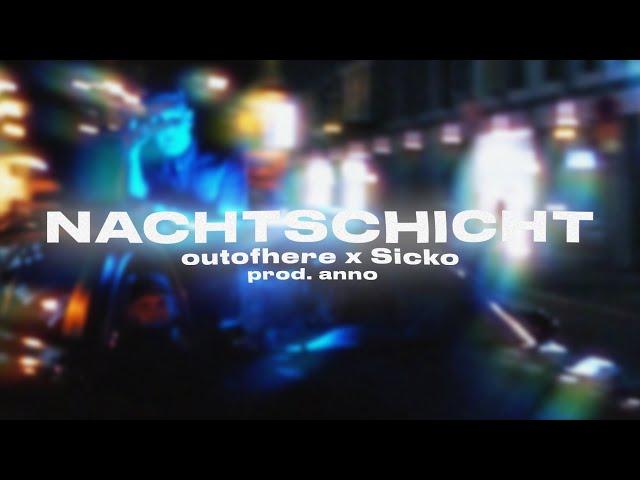 outofhere x Sicko - NACHTSCHICHT (OFFICIAL VIDEO I prod. anno)