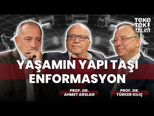 Enformasyon yaşamın yapı taşı mı? / Prof. Dr. Ahmet Arslan & Prof. Dr. Türker Kılıç - Teke Tek Bilim