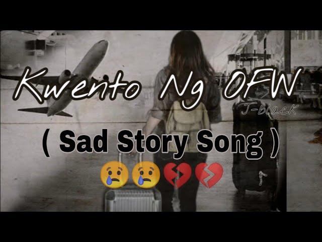 Kwento Ng OFW - J-black ( Sad Story Song ) Lyrics Video