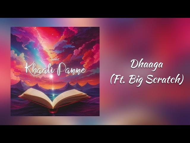 Dhaaga (Ft. @big__scratch ) | Official Audio | Khaali Panne - EP