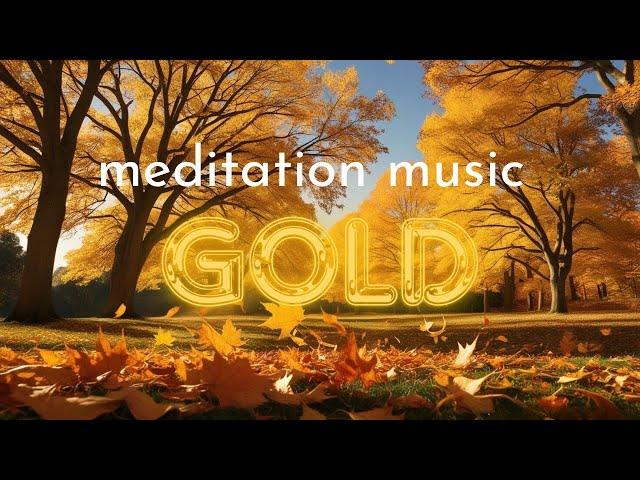 Gold Meditation Music | Relaxation & Inner Balance