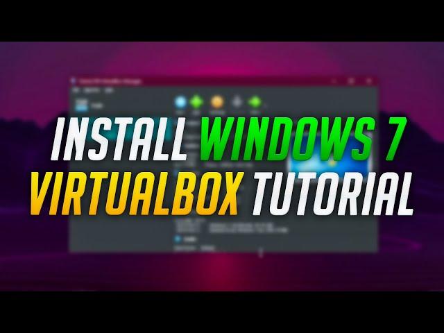 How to Install Windows 7 on VirtualBox (2024) | Step-by-Step Guide for Windows 10 & 11