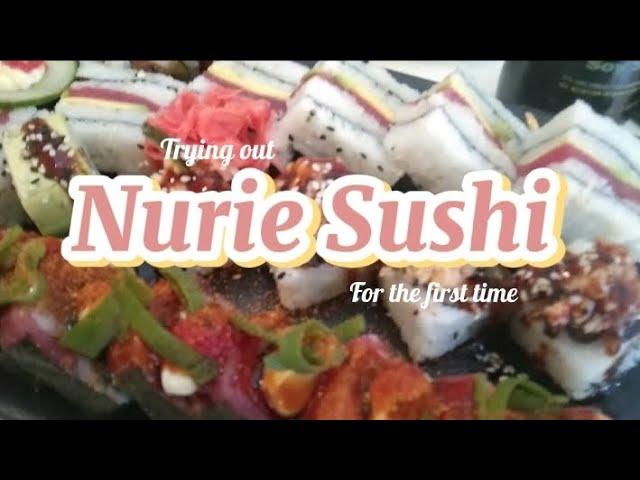 Trying Nurie sushi