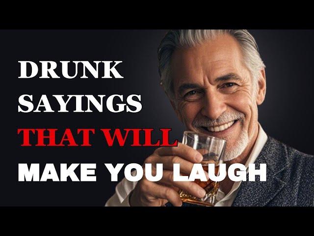 Hilarious Drunk Sayings That Are Too Real | Fabulous Quotes