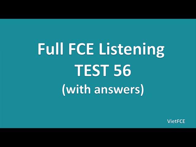 Full B2 First (FCE) Listening Test 56 with Answers