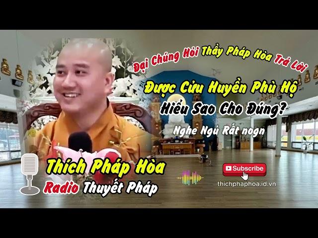 Thầy Thích Pháp Hòa: Giảng Pháp Về Cửu Huyền Thất Tổ | Rất Hay