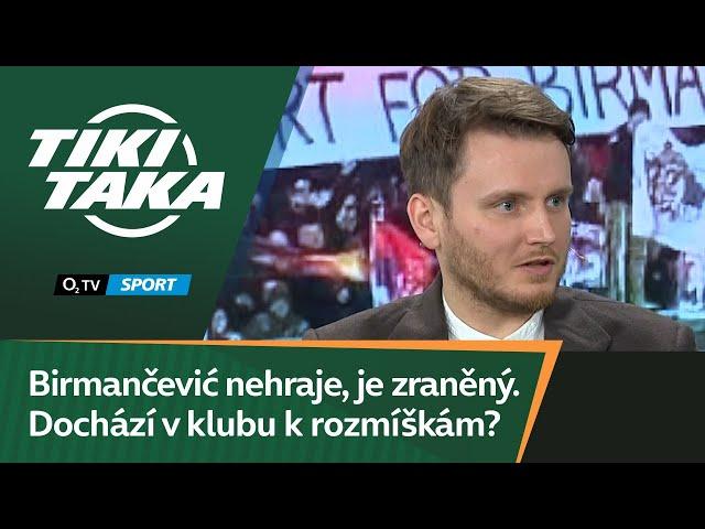 TIKI-TAKA: Birmančević nehraje, je zraněný. Dochází v klubu k rozmíškám?