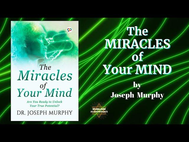 The Miracles of Your Mind - Joseph Murphy (FULL Audiobook)