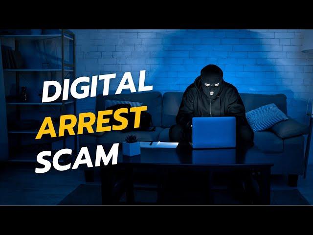 Beware of the Digital Arrest Scam in India : How You Can Stay Safe