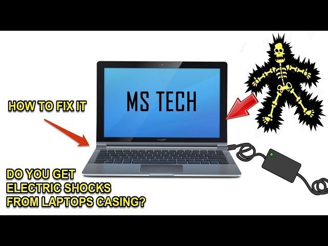 HOW TO FIX LAPTOPS CASING ELECTRIC SHOCKS | DIY | MS TECH