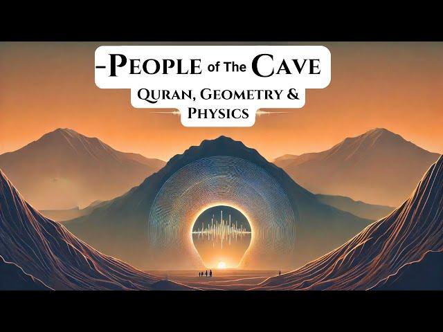 People of The Cave | Modern Physics and Geometry in Quran | Surah Kahf and Science