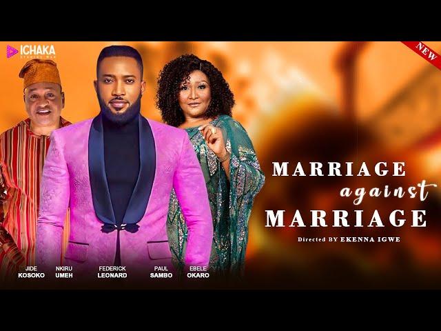 MARRIAGE AGAINST MARRIAGE - Frederick Leonard, Ebele Okaro, Jide Kosoko, Nkiru Umeh, Paul Sambo