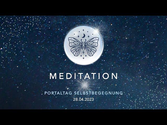 Meditation – Portaltag Selbstbegegnung