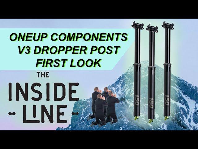 The New OneUp V3 Dropper - The Inside Line