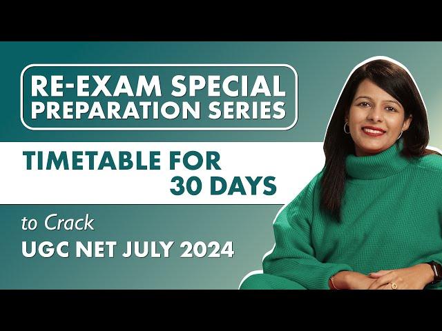 Re-Exam Special Series: Qualify UGC NET Fast | 30-Day Study Plan You Must Try for UGC NET July 2024