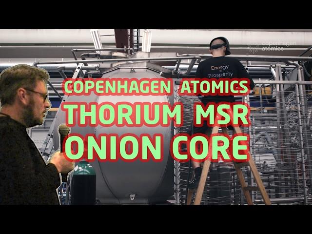 Thorium Molten-Salt Reactor: Copenhagen Atomics Onion Core - Thomas Jam Pedersen @ TEAC12