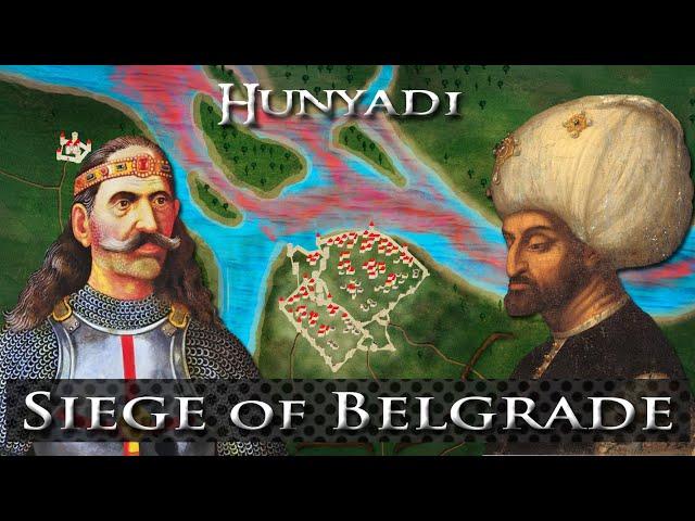 John Hunyadi 4/4 - Siege of Belgrade 1456