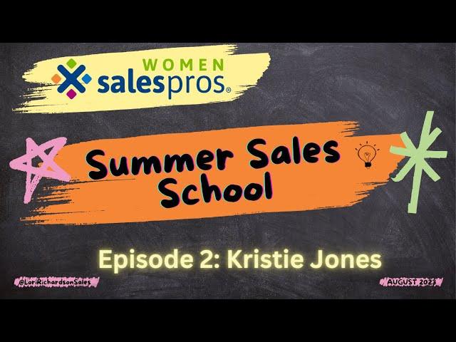 Women Sales Pros Summer Sales School Ep 2 with Kristie Jones "Hold Prospects Accountable"