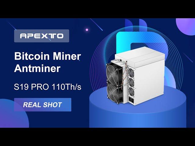 Apexto Bitcoin mining Antminer S19 Pro 110Th BTC miner.