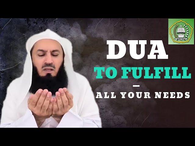 DUA TO FULFILL ALL YOUR NEEDS | MUFTI MENK