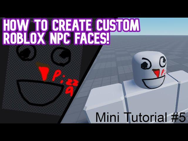 How to Make Custom Faces In Roblox STUDIO! | Mini-tutorial #5