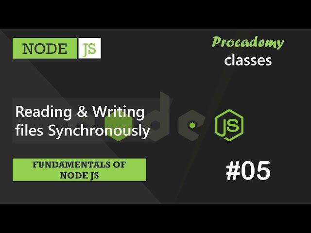 #05 Reading & Writing files synchronously | Fundamentals of NODE JS | A Complete NODE JS Course