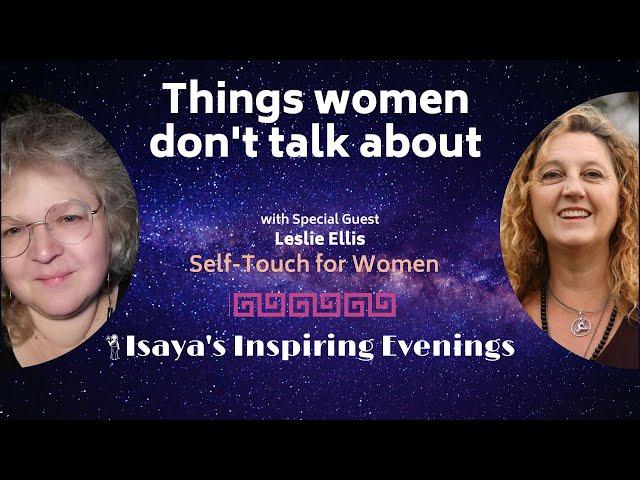 Things women don't talk about, Self-Touch for Women, with Leslie Ellis