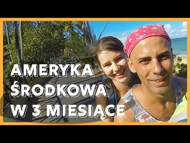 Ameryka Środkowa i Dominikana z Plecakiem w 3 Miesiące / 4K