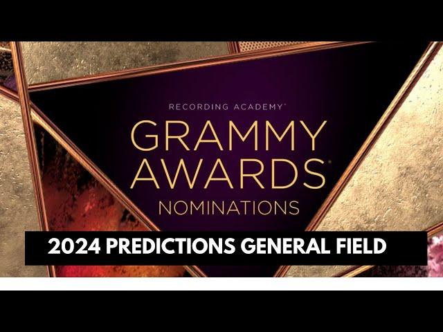 GRAMMY 2024 PREDICTIONS GENERAL FIELD