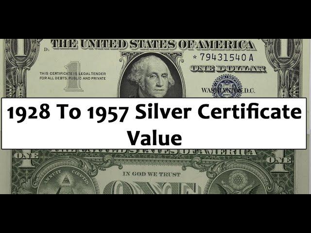 How Much Are Silver Certificates Worth From 1928 To 1957? Are They Rare?